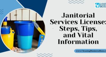 Janitorial Services License: Steps, Tips, and Vital Information