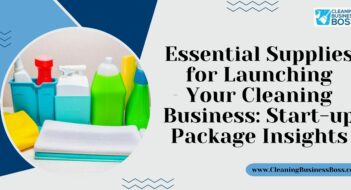 Essential Supplies for Launching Your Cleaning Business: Start-up Package Insights