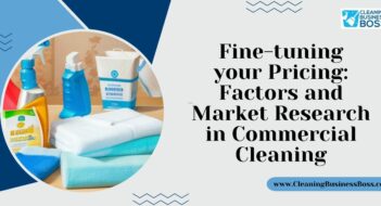 Fine-tuning your Pricing: Factors and Market Research in Commercial Cleaning