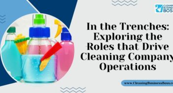 In the Trenches: Exploring the Roles that Drive Cleaning Company Operations