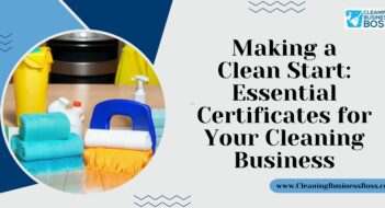 Making a Clean Start: Essential Certificates for Your Cleaning Business