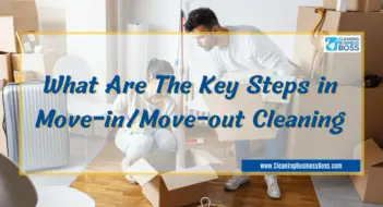 What Are The Key Steps in Move-in/Move-out Cleaning